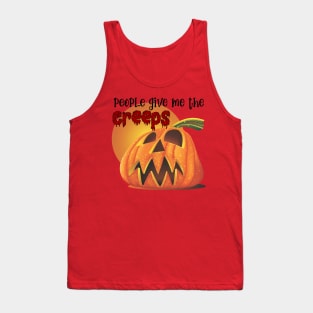 People give me the creeps Tank Top